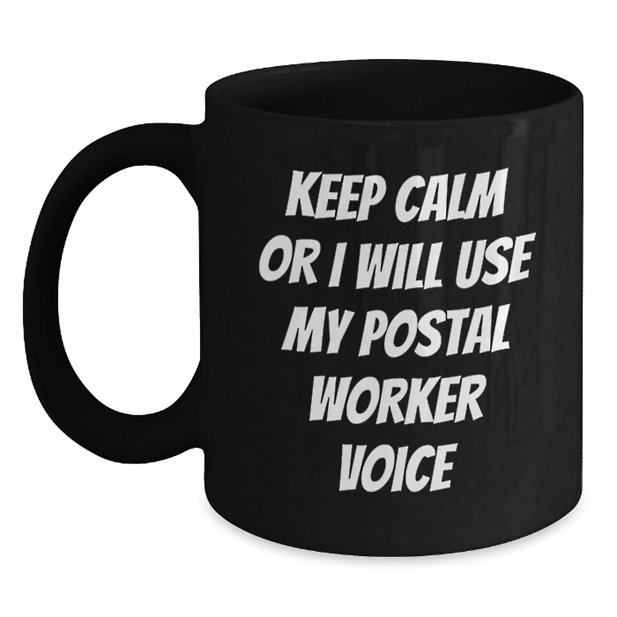 Funny Postal Worker Gifts from Friends and Family - Keep Calm or I'll Use My Postal Worker Voice Black Coffee Mug, Perfect for Postal Worker Lovers, Christmas Unique Gifts - Main