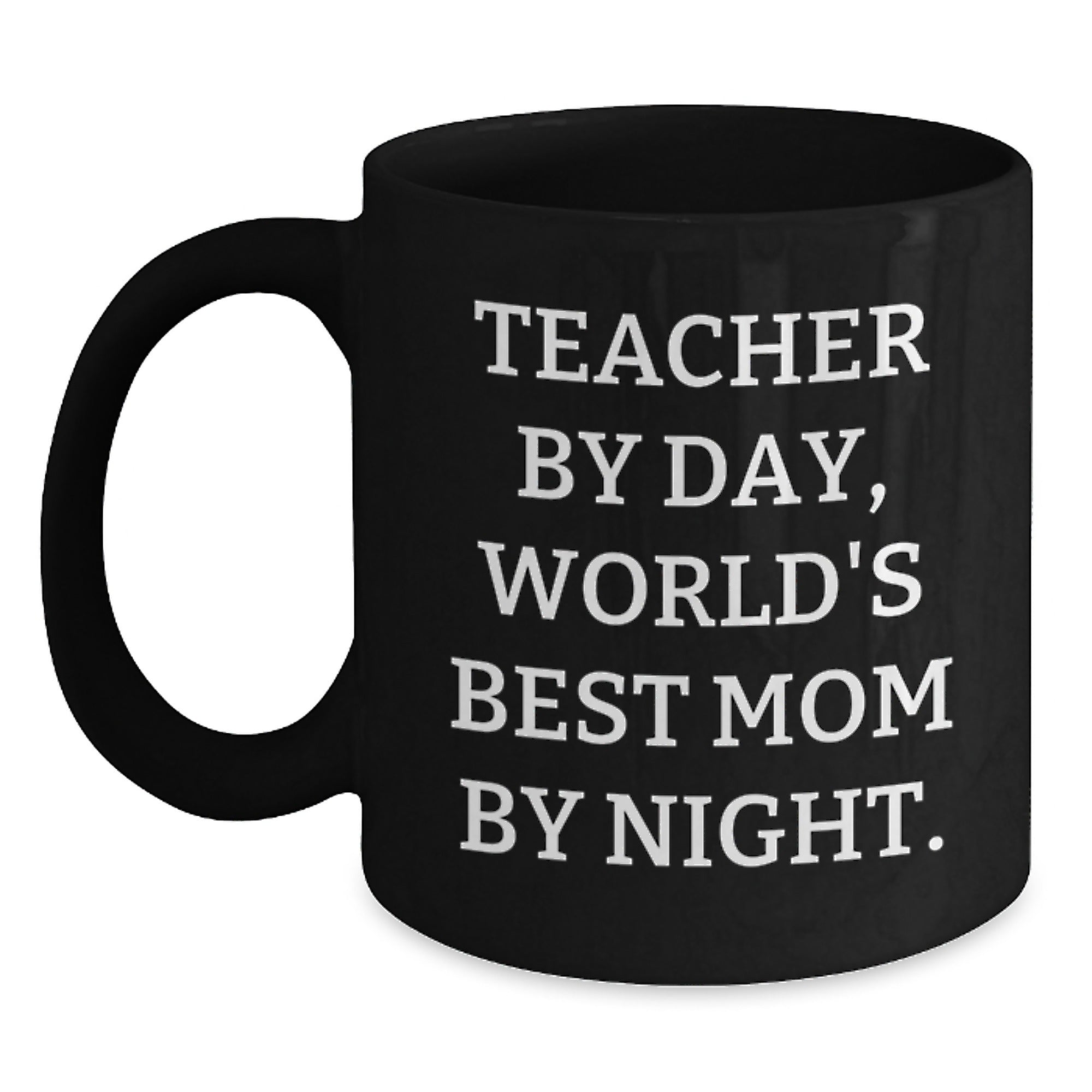 Funny Teacher Gifts from Men to Women - Christmas Unique Teacher Mugs - 'Teacher By Day, World's Best Mom By Night.' - Main