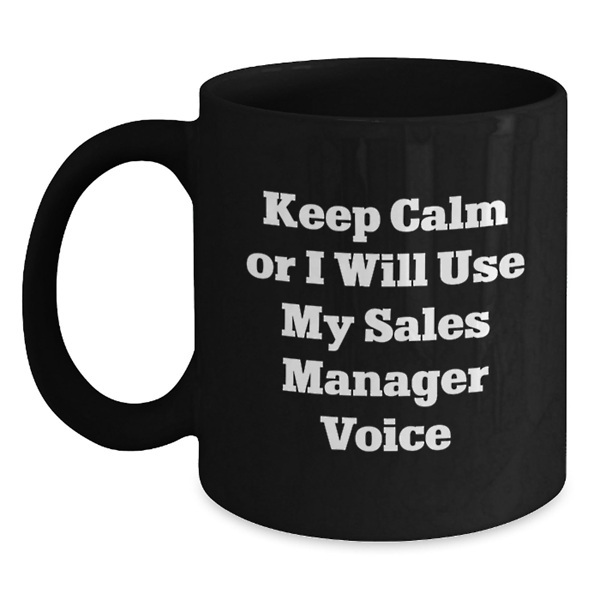 Funny Sales Manager Gifts for Men - 'Keep Calm Or I Will Use My Sales Manager Voice' Black Coffee Mug, Unique Christmas Unique Gifts for Sales Manager from Friends, Coworkers - Main