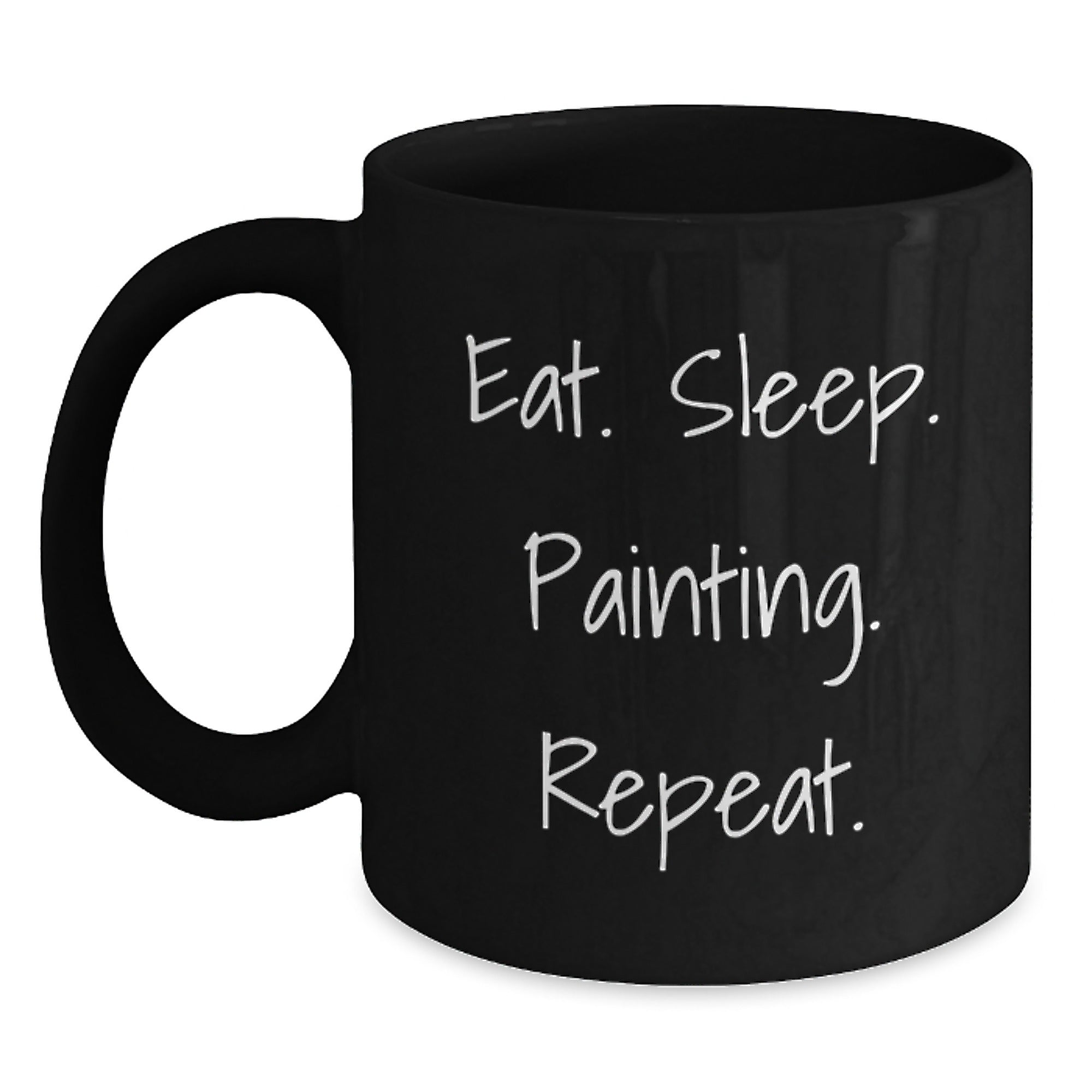 Funny Painting Gifts for Friends, Gifts from Men, Black Coffee Mug, Eat. Sleep. Painting. Repeat. - Main