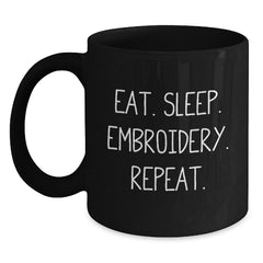 Funny Embroidery Gifts for Graduation - Eat. Sleep. Embroidery. Repeat. Black Coffee Mug, Gifts from Friends and Family, Unique and Inspirational - Main
