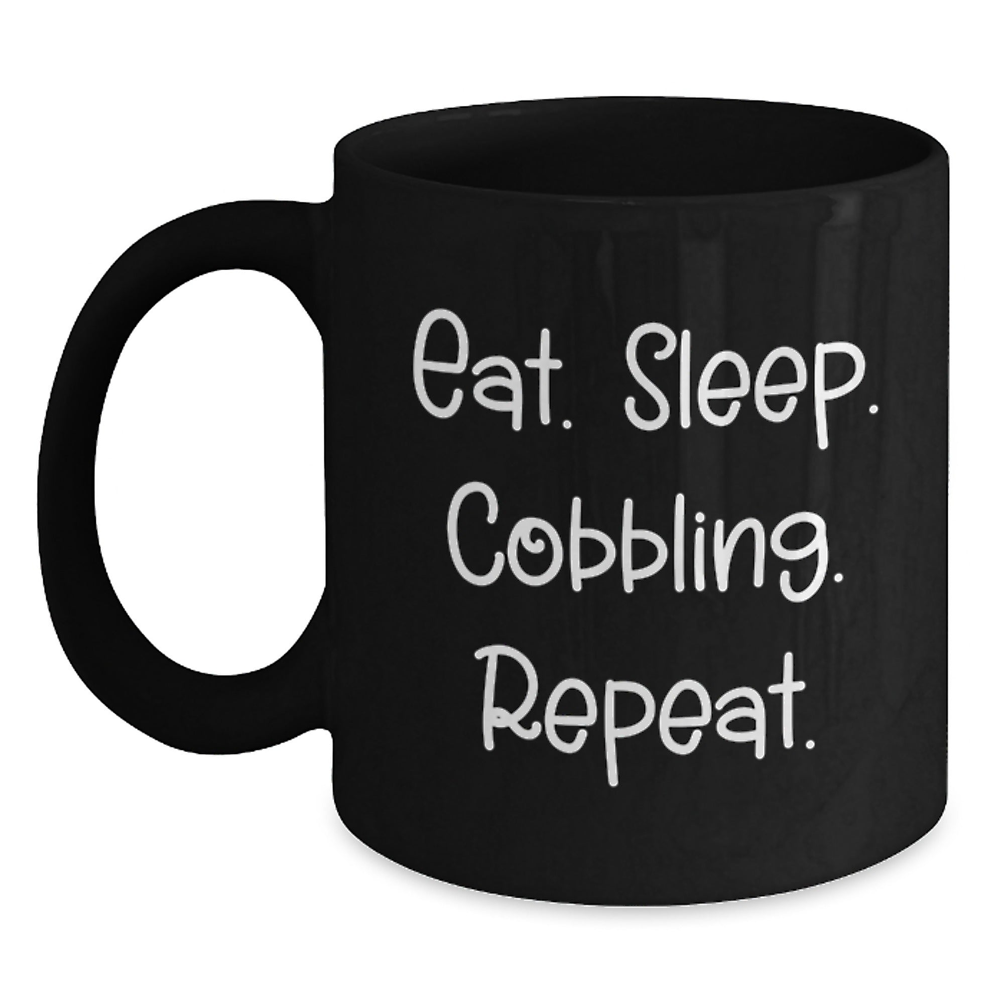 Funny Cobbling Gifts for Men from Friends - Eat. Sleep. Cobbling. Repeat. on Black Coffee Mugs, Birthday Unique Gifts for Women - Main