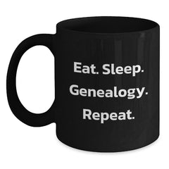 Genealogy Enthusiast Gifts from Friends, Funny Eat Sleep Genealogy Repeat Black Coffee Mug for Genealogy Lovers Birthday Unique Gifts - Main