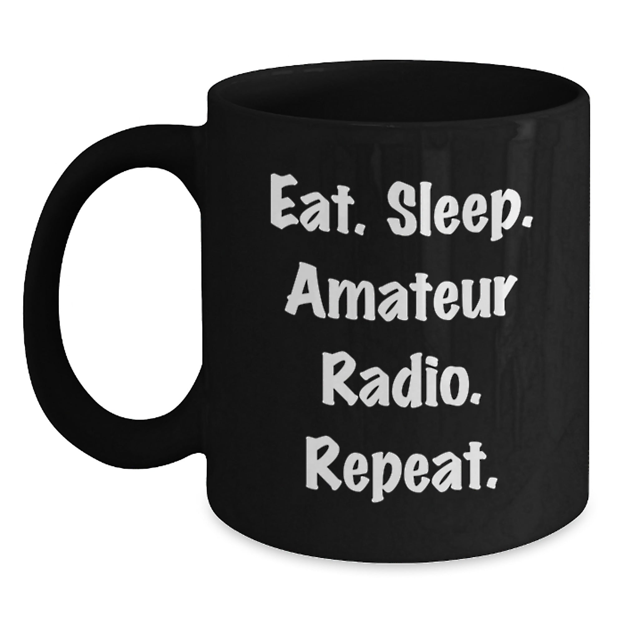 Gifts from Friends for Amateur Radio Enthusiasts, Eat. Sleep. Amateur Radio. Repeat., Black Coffee Mug, Birthday Unique Present - Main