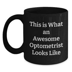 Optometrist Gifts from Friends, Funny Inspirational Quote Black Coffee Mug, Gifts for Optometrist Graduation, 11oz/15oz Microwave Safe Ceramic Mugs - Main