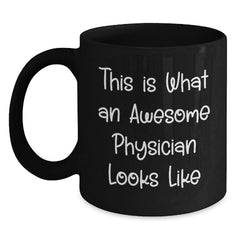 Funny Physician Gifts - 'This Is What An Awesome Physician Looks Like' Black Coffee Mug for Graduation, Gifts from Friends to Physician - Main