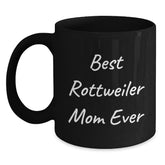 Rottweiler Dog Lover Gifts from Friends, Funny Rottweiler Mom Ever Birthday Unique Gifts for Rottweiler Dog Owners Black Coffee Mug - Main
