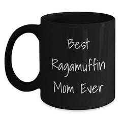 Ragamuffin Cat Mom, Best Ever, Funny Graduation Gifts from Mom to Daughter, Black Coffee Mug, 11oz or 15oz, Microwave and Dishwasher Safe - Main