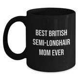 Funny British Semi-Longhair Cat Mom Gifts from Friends for Family Black Coffee Mug - Main