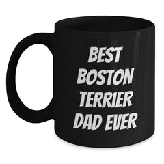 Boston Terrier Dog Lovers Funny Black Coffee Mug Gifts from Dad to Boston Terrier Dog Birthday Unique Gifts - Main