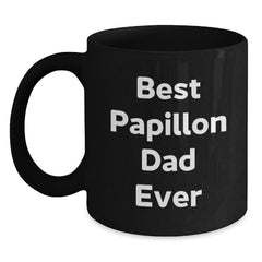 Papillon Dog Lovers Black Coffee Mugs Funny Birthday Unique Gifts from Friends to Family, Gifts for Papillon Dog Owners, Best Dad Ever Quote - Main