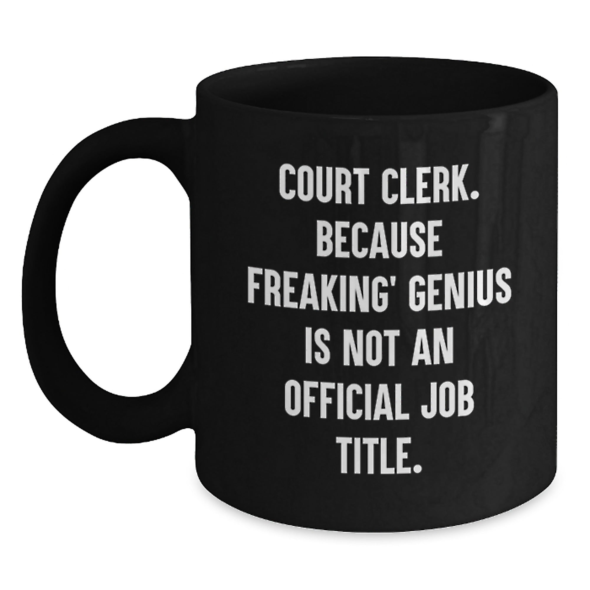 Funny Court Clerk Gifts from Friends Black Coffee Mug, Christmas Unique Court Clerk Humor, Great Court Clerk Job Title Gift Idea - Main