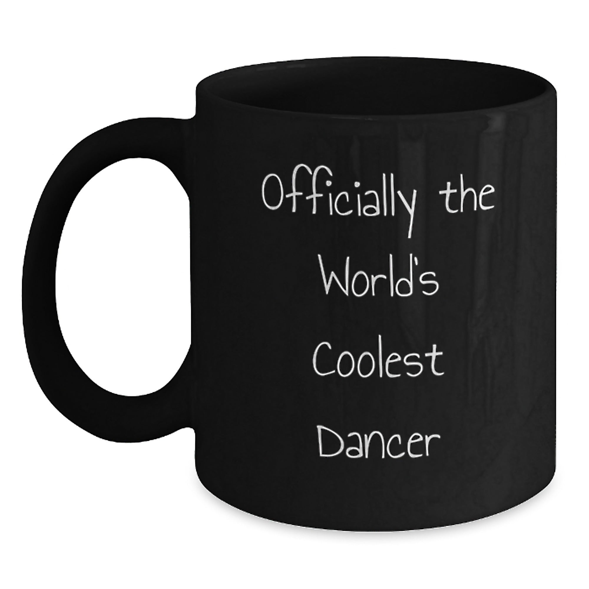 Dancer Gifts from Friends - Officially The World's Coolest Dancer Funny Quote Black Coffee Mug for Dancer Graduation Unique Gifts - Main