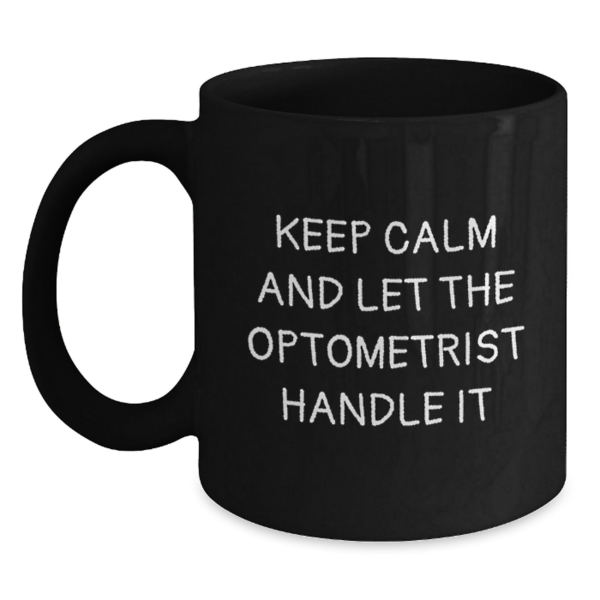 Funny Optometrist Gifts from Friends and Family for Christmas Unique Black Coffee Mugs - Keep Calm And Let The Optometrist Handle It - Main