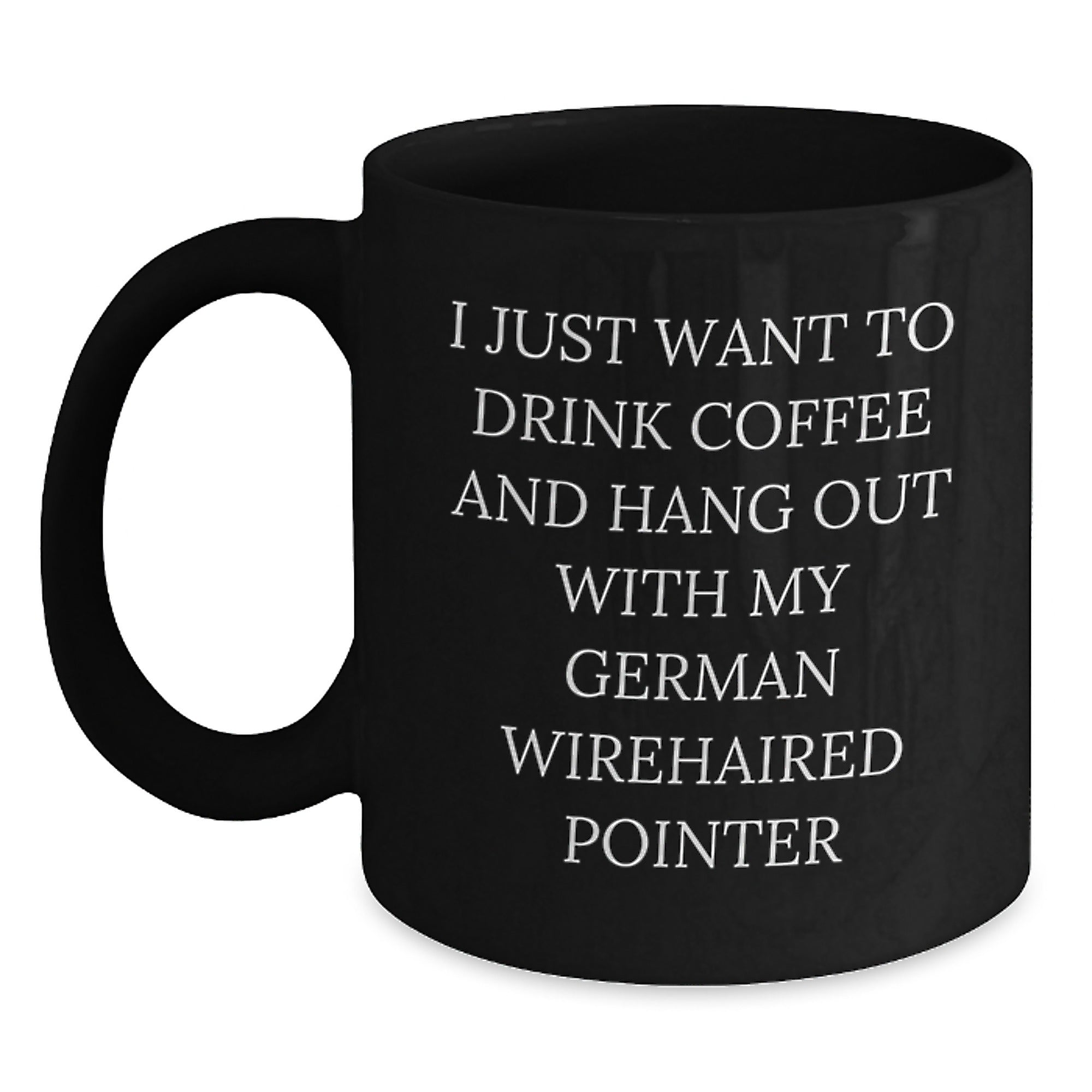 Funny German Wirehaired Pointer Dog Gifts, Gifts from Friends, Gifts for German Wirehaired Pointer Dog Lovers, Black Coffee Mug for Birthday Morning - Main