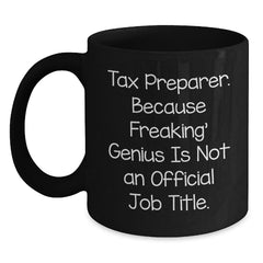 Gifts for Tax Preparer Friends Funny Coffee Mugs, Black Ceramic 11oz or 15oz Microwave Dishwasher Safe, Unique Christmas Unique Gifts from Friends to Men Women Coworkers Family - Main