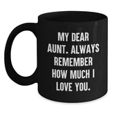 Funny Aunt Birthday Unique Gifts from Men, Women, or Family - 'My Dear Aunt' Quote on Black Coffee Mug, 11oz or 15oz, Microwave and Dishwasher Safe - Main