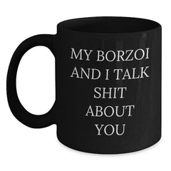 Borzoi Dog Lovers Funny Quote Gift for Friends, Family, Coworkers, and Women - Black Coffee Mug - Main