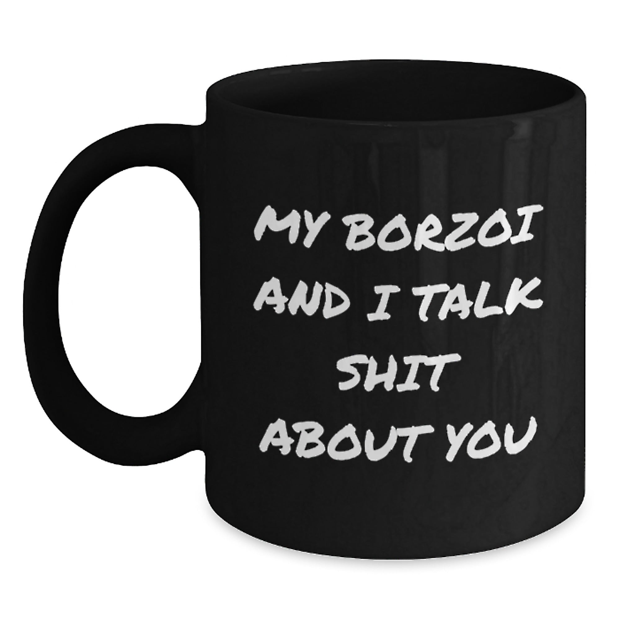 Funny Borzoi Dog Quotes Black Coffee Mugs Gifts from Friends for Borzoi Dog Lovers on Birthday, Funny Quote Mug - Main