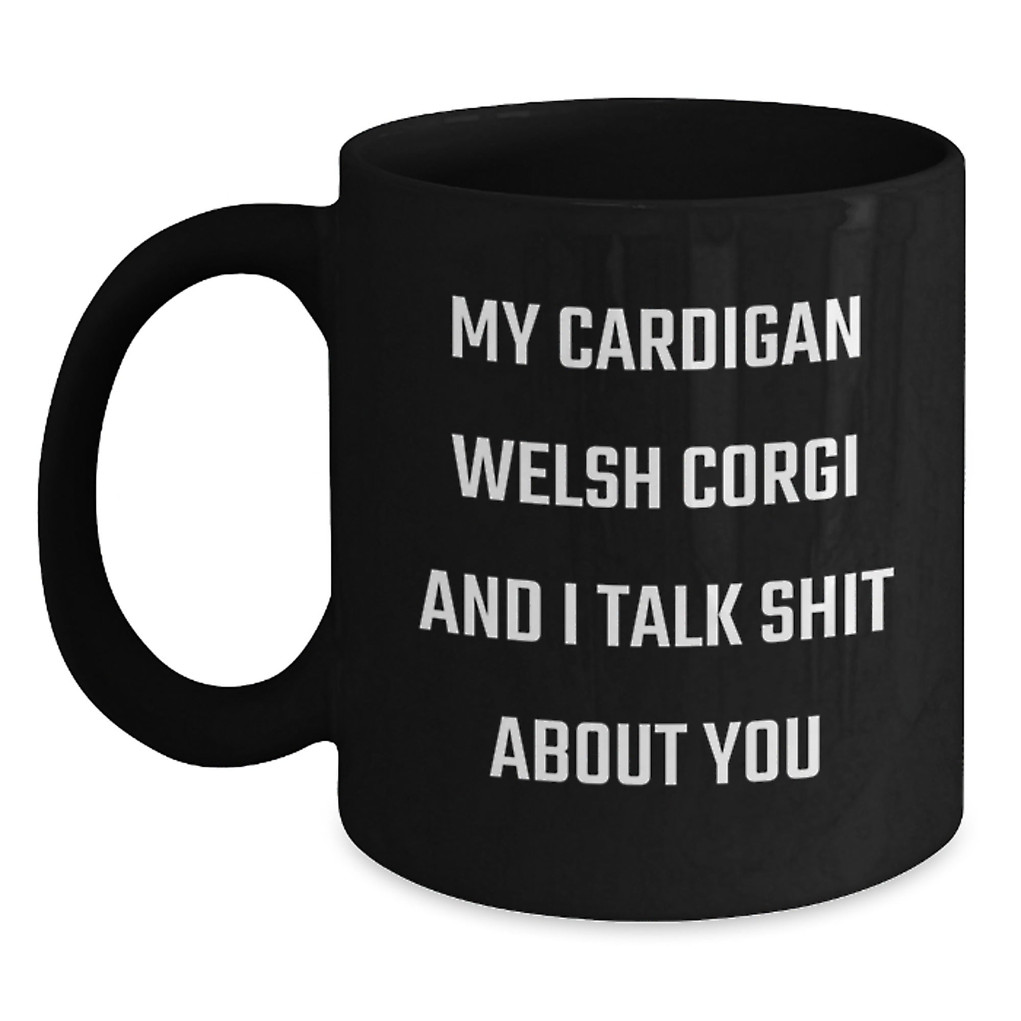 Funny Cardigan Welsh Corgi Dog Quotes Gifts from Family to Friends - Black Coffee Mug for Birthday - Main