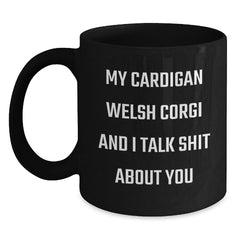 Funny Cardigan Welsh Corgi Dog Quotes Gifts from Family to Friends - Black Coffee Mug for Birthday - Main