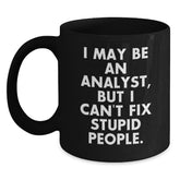Funny Analyst Gifts from Men to Friends - I May Be An Analyst, But - Black Coffee Mugs for Christmas Unique Gifts - Main