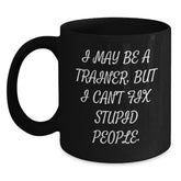 Funny Trainer Quotes Black Coffee Mug Gifts for Trainer Friends and Family Birthday Unique Gift - Main
