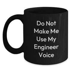 Funny Engineer Gifts, Black Coffee Mugs, 'Do Not Make Me Use My Engineer Voice', Christmas Unique Gifts for Engineers from Friends and Family - Main