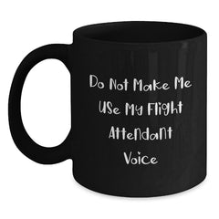 Funny Flight Attendant Gifts for Men Women Coworkers Friends - Do Not Make Me Use My Flight Attendant Voice Black Coffee Mugs Christmas Unique Presents - Main