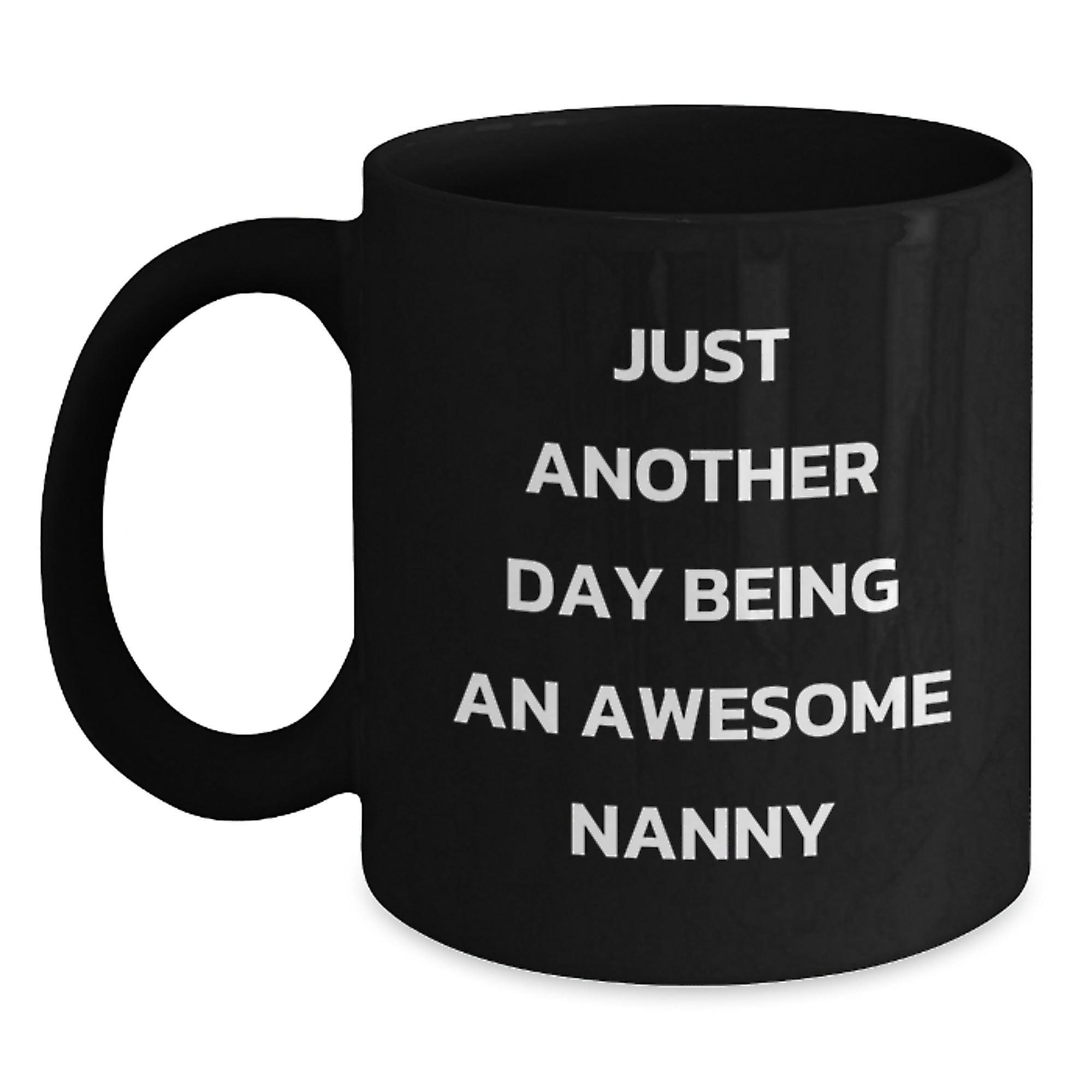 Just Another Day Being An Awesome Nanny Funny Coffee Mug Gifts for Nanny from Family - Main
