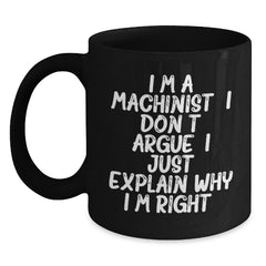 Funny Machinist Gifts for Him - I'm A Machinist, Gifts from Men, Machinist Black Coffee Mugs, Birthday Unique Gifts - Main