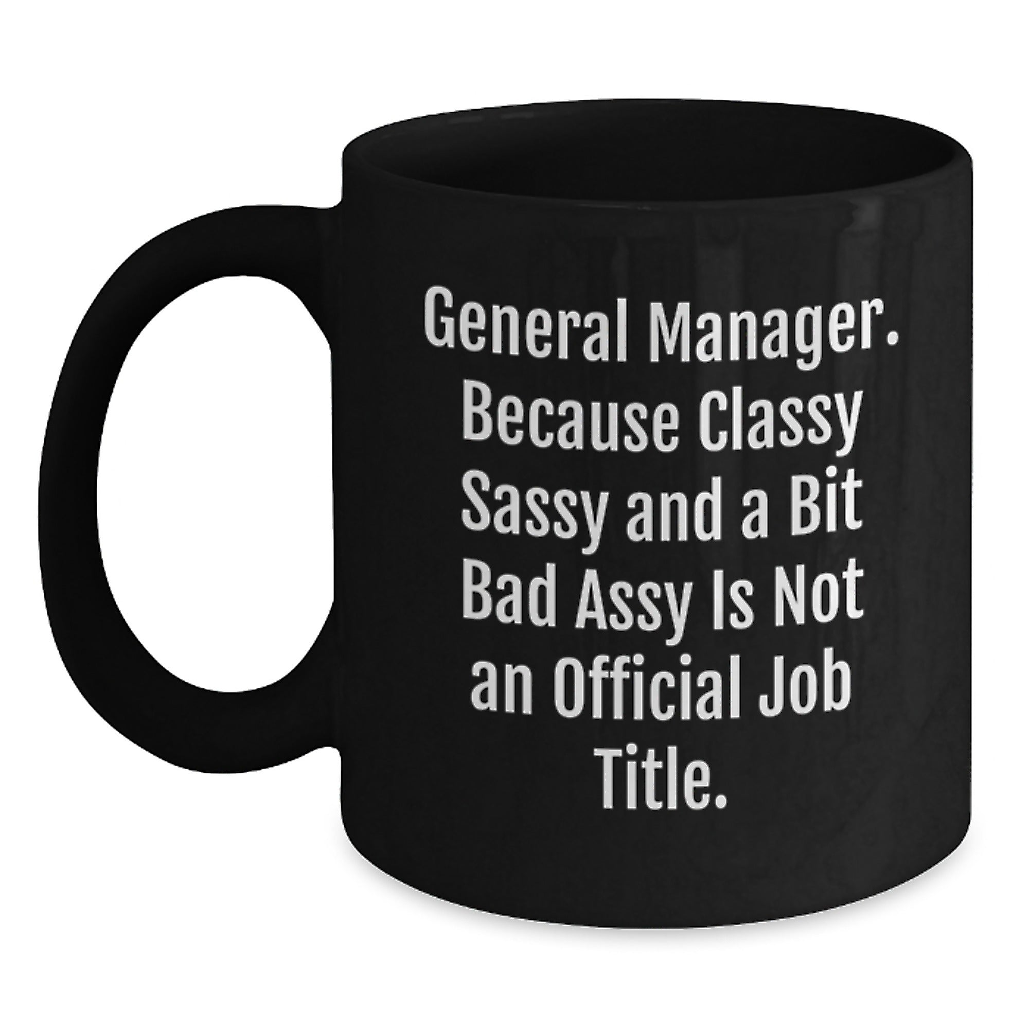 General Manager Gifts - Funny Quote Black Coffee Mugs, Gifts from Family to General Manager, Unique Christmas Unique Gifts for General Manager - Main