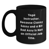 Funny Yoga Instructor Gifts for Her, Black Coffee Mug with Classy Sassy Quote, Perfect Valentine's Unique Gifts from Women - Main