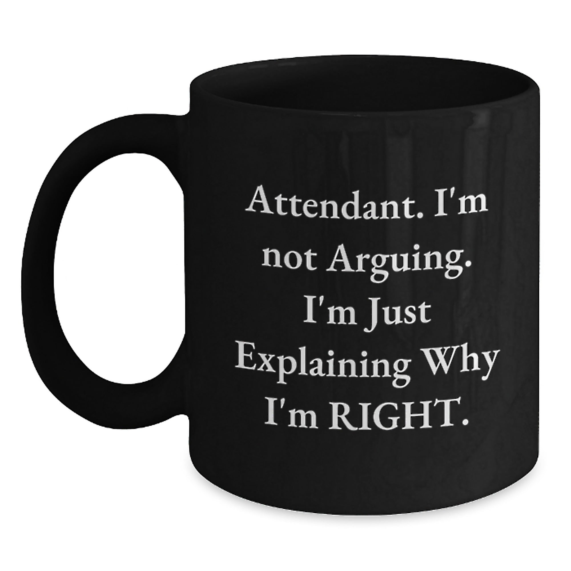 Funny Attendant Gifts from Men, Unique Black Coffee Mugs for Attendant, Explaining Why I'm Right Christmas Unique Gifts - Main