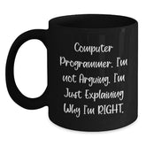 Funny Computer Programmer Gifts, Black Coffee Mug, 'I'm Not Arguing. I'm Just Explaining Why I'm Right.', Christmas Unique Gifts from Friends to Computer Programmer - Main