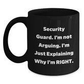 Funny Security Guard Gifts from Friends, Black Coffee Mug for Security Guard, Christmas Unique Mugs with 'Security Guard. I'm Not Arguing. I'm Just Explaining Why I'm Right.' Quote - Main