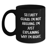 Gifts from Friends and Family for Security Guard Men - Funny Black Coffee Mug, Security Guard I'm Not Arguing, Christmas Unique Gifts - Main