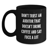 Funny Auditor Gift - Gifts from Friends for Men, Women, and Coworkers - Black Coffee Mug 'Don't Trust An Auditor That Doesn't Drink Coffee...' - Main