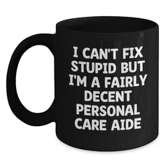 Funny Personal Care Aide Gifts from Men for Friends, Christmas Unique Gifts, 11oz/15oz Black Coffee Mugs with I Can't Fix - Main