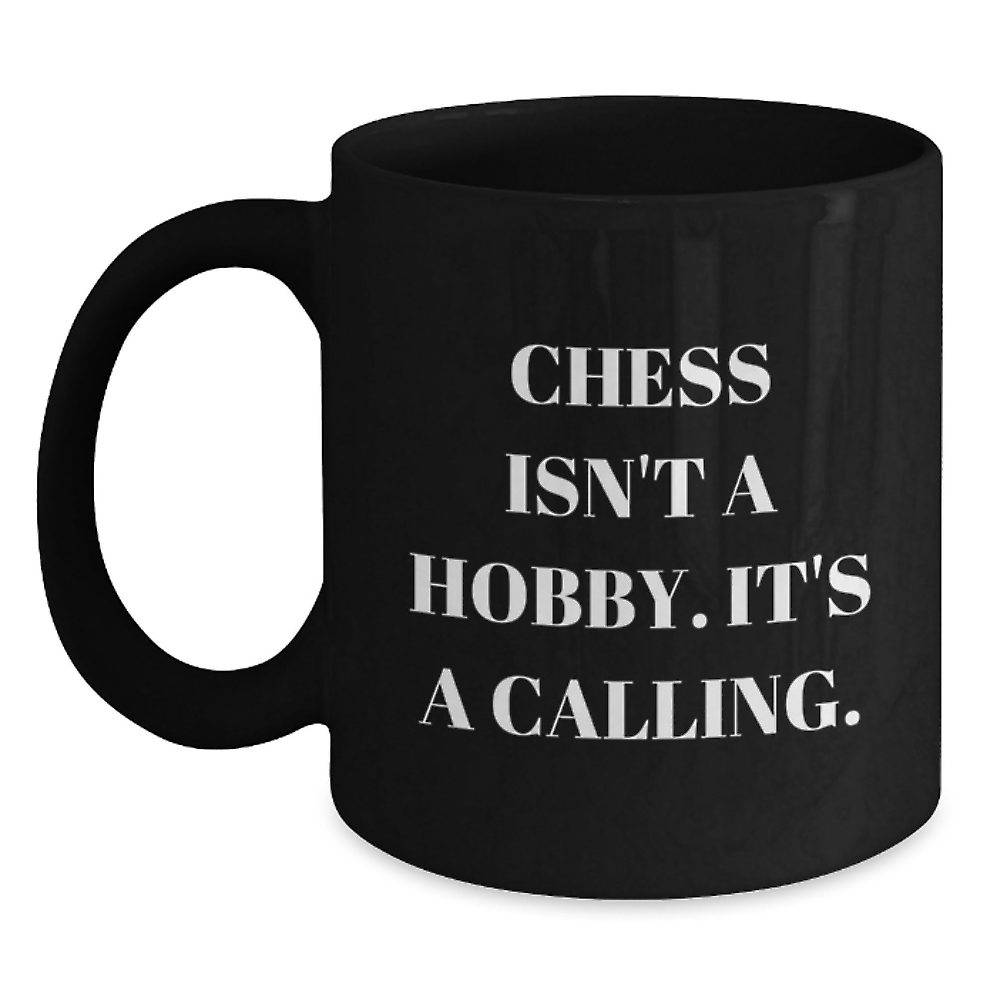 Funny Chess Gifts for Men from Friends - 'Chess Isn't A Hobby. It's A Calling.' Black Coffee Mug for Graduation - Main