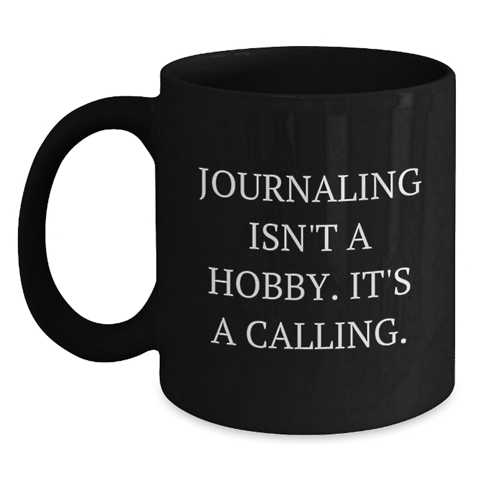Funny Journaling Mugs for Graduation Gifts from Men to Women, 'Journaling Isn't A Hobby. It's A Calling.' Black Coffee Mug, 11oz or 15oz, Microwave and Dishwasher Safe - Main