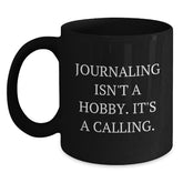 Funny Journaling Mugs for Graduation Gifts from Men to Women, 'Journaling Isn't A Hobby. It's A Calling.' Black Coffee Mug, 11oz or 15oz, Microwave and Dishwasher Safe - Main