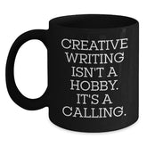 Creative Writing Isn't A Hobby. It's A Calling. Black Coffee Mug Gifts from Men to Creative Writing Friends, Unique Graduation Gifts for Creative Writing Women, Funny Quote Ceramic Mug - Main