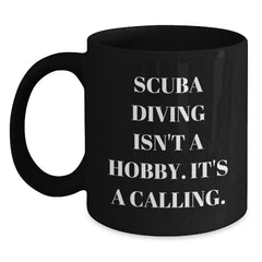 Scuba Diving Gifts for Men from Friends - Black Coffee Mug with Inspirational Quote 'Scuba Diving Isn't A Hobby. It's A Calling.' - Perfect Graduation Unique Gifts for Him - Main