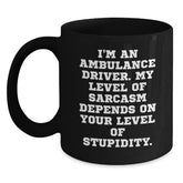 Ambulance Driver Humor Gifts from Friends and Family, Funny Sarcasm Mugs for Ambulance Driver Graduation, 11oz or 15oz Black Coffee Mug - Main