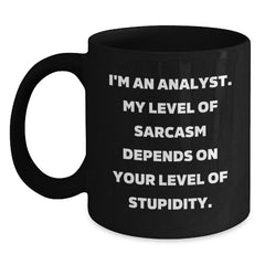 Funny Analyst Mugs for Him, Black Coffee Mug, Sarcastic Analyst Gifts from Friends, Valentine's Unique Gifts for Men - Main