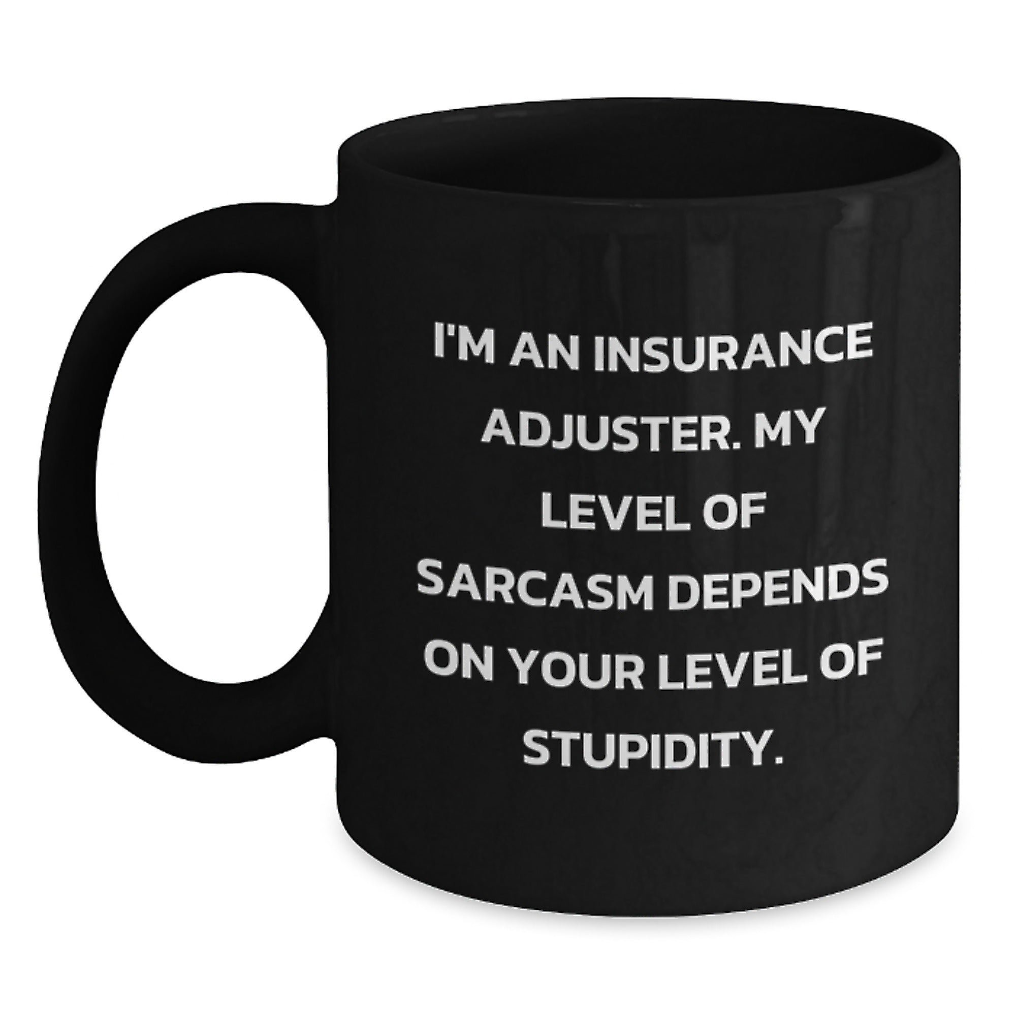 Insurance Adjuster Humor Black Coffee Mug, Funny Gifts from Friends to Insurance Adjuster, Graduation Unique Gifts for Insurance Adjuster Men - Main