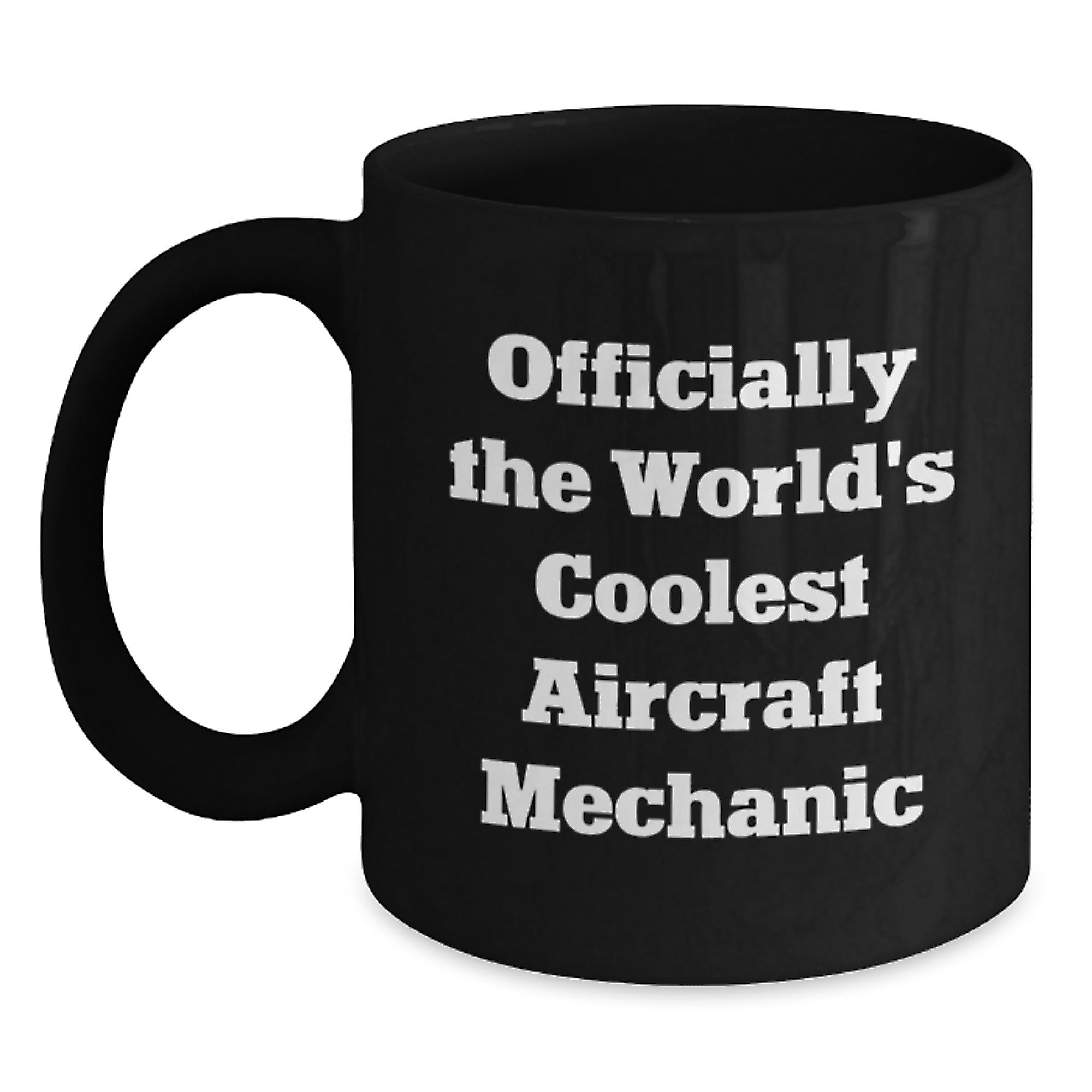 Funny Aircraft Mechanic Gifts from Friends - Inspirational 'Officially The World's Coolest Aircraft Mechanic' Black Coffee Mug for Graduation, Aircraft Mechanic, and Men, Unique Gifts for Him - Main