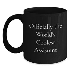 Funny Assistant Gifts for Men, Women, Friends, Coworkers, Family - Officially The World's Coolest Assistant Black Coffee Mug, Graduation Unique Gifts from Friends - Main