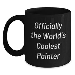 Funny Painter Gifts from Friends for Graduation - Officially The World's Coolest Painter Black Coffee Mug, 11oz or 15oz, Microwave and Dishwasher Safe - Main